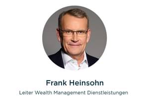 Frank Heinsohn, Leiter Wealth Management Dienstleistungen